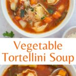 Vegetable tortellini soup pinnable image.