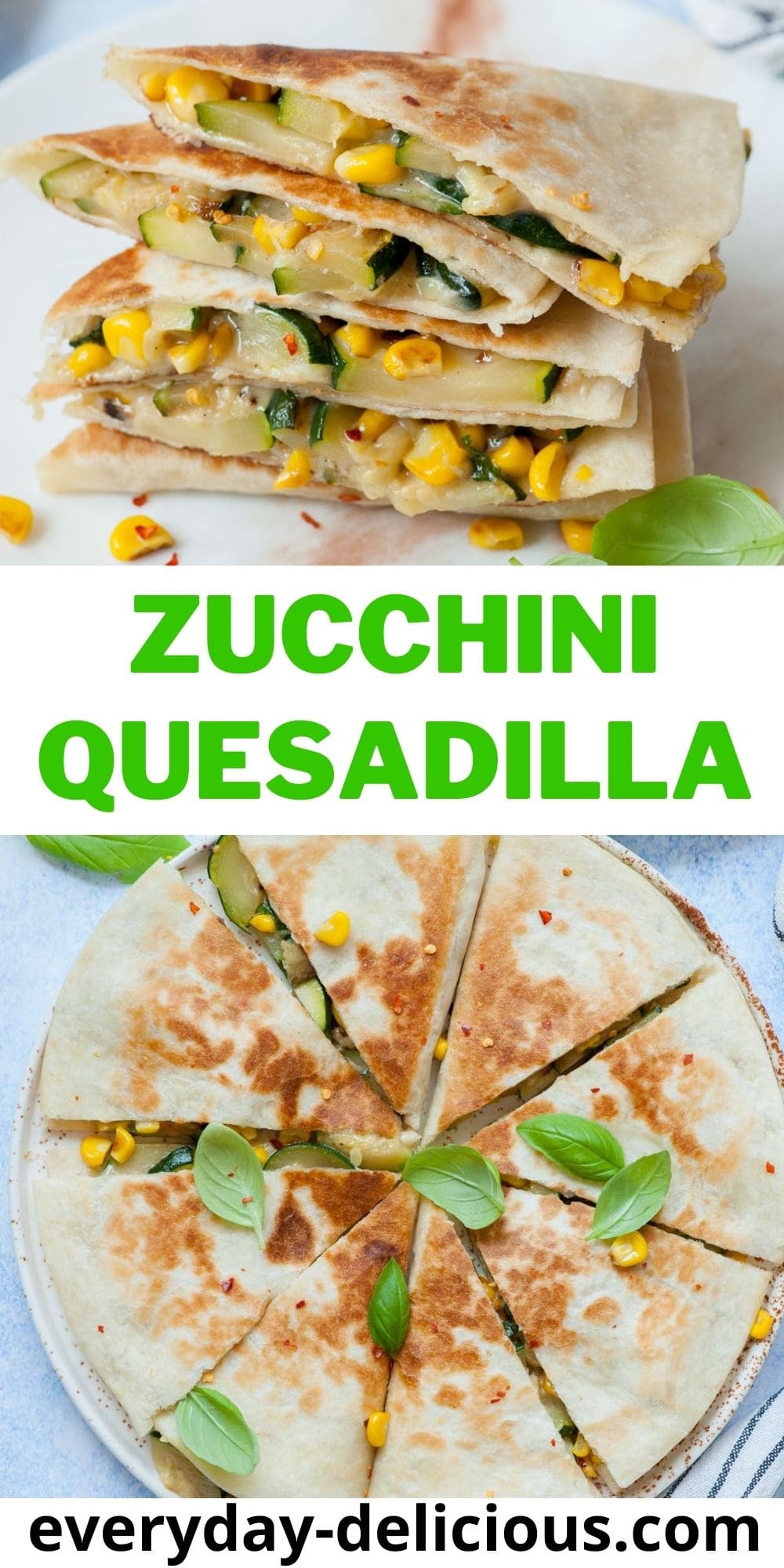 Zucchini Quesadilla Everyday Delicious