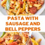 Pasta with sausage and bell peppers pinnable image.