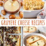 A collage of photos with gruyere cheese recipes.