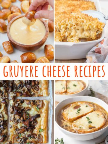 A collage of photos with gruyere cheese recipes.