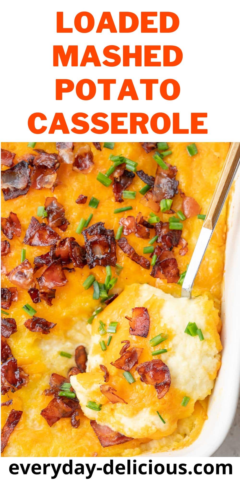 Loaded Mashed Potato Casserole - Everyday Delicious